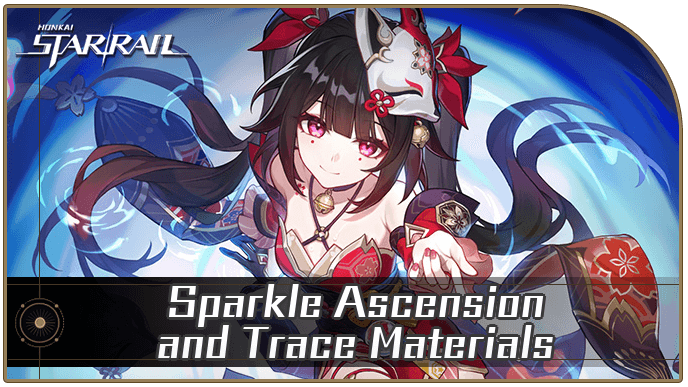 Honkai Star Rail - Sparkle Ascension and Trace Materials