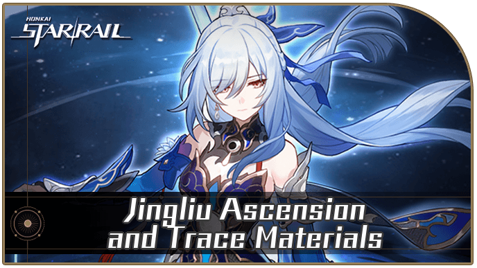 Honkai Star Rail - Jingliu Ascension and Trace Materials
