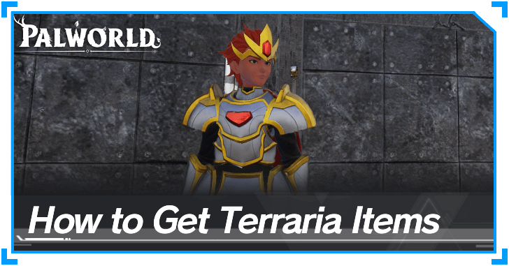 Palworld - How to Get Terraria Items