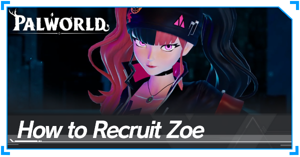 How to Recruit Zoe