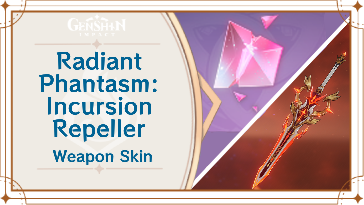 Genshin Impact - How to Get Radiant Phantasm: Incursion Repeller and Effects