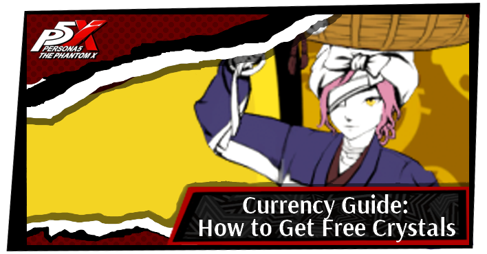 Persona 5 The Phantom X Currency Guide How to Get Free Crystals