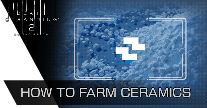 Death Stranding 2 - How to Farm Ceramics