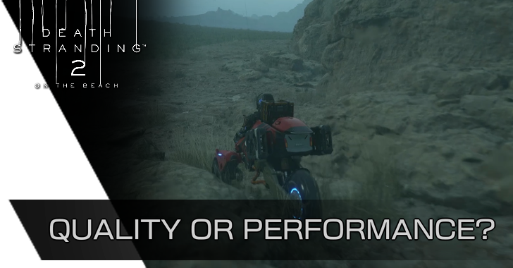 Death Stranding 2 - Quality or Performance