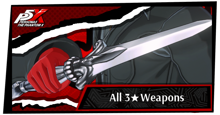 P5 Phantom X - List of All 3-Star Weapons