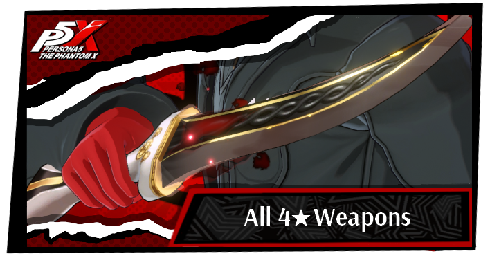 P5 Phantom X - List of All 4-Star Weapons