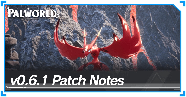 Palworld - v0.6.1 Patch Notes