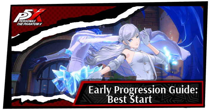 Persona 5 Phantom X - Early Prog Guide