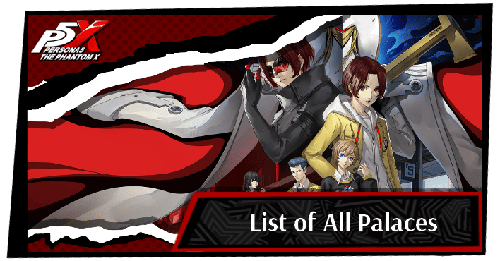 Persona 5 X - List of All Palaces Banner