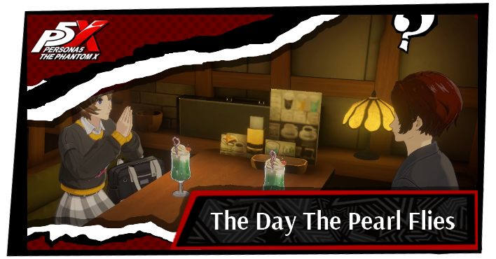 Persona 5 Phantom X - The Day The Pearl Flies Mission Guide