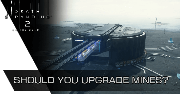 Death Stranding 2 - Should You Upgrade Mines