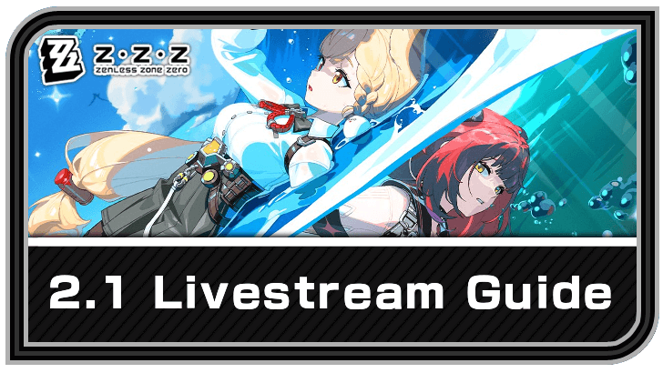 Zenless Zone Zero 2.1 Livestream Guide