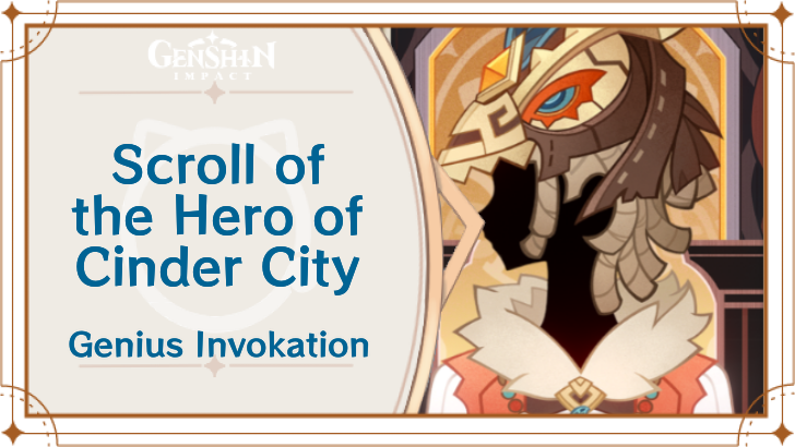 Genshin Impact - Scroll of the Hero of Cinder City Card Guide