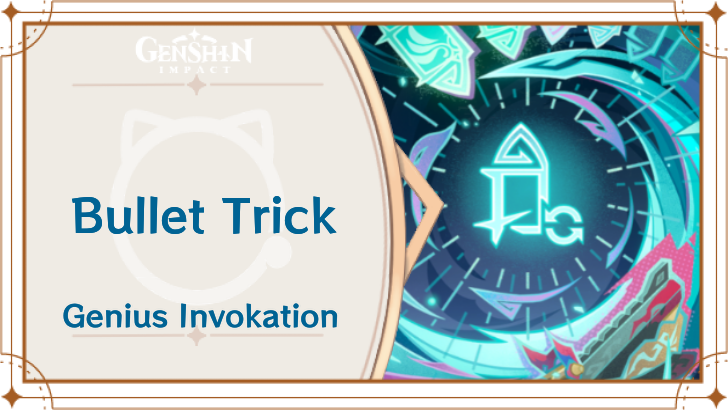 Genshin Impact - Bullet Trick Card Guide