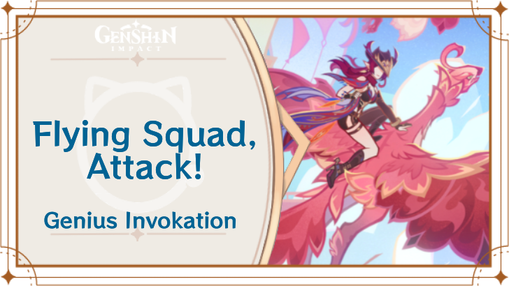 Genshin Impact - Flying Squad, Attack! Card Guide
