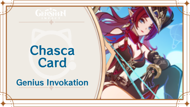 Genshin Impact - Chasca Card Guide