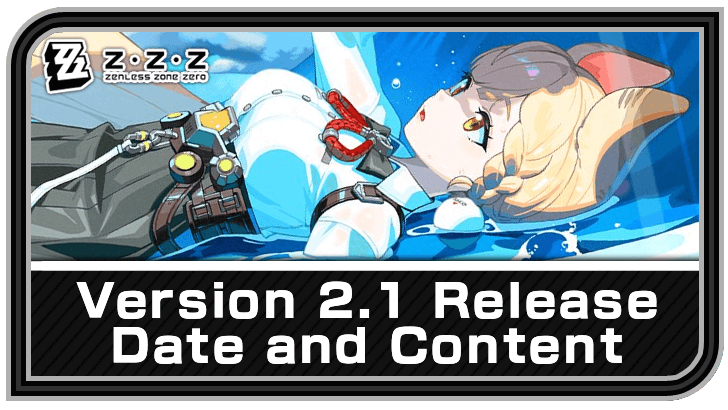 Zenless Zone Zero Version 2.1 Release Date and Banners Guide