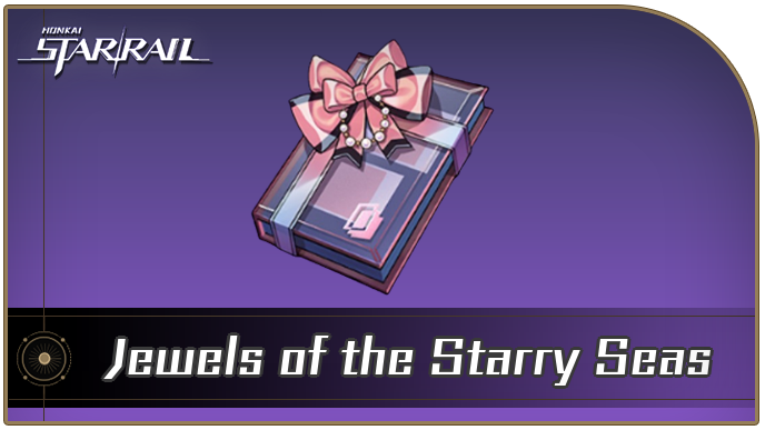 Honkai Star Rail - How to Get Jewels of the Starry Seas