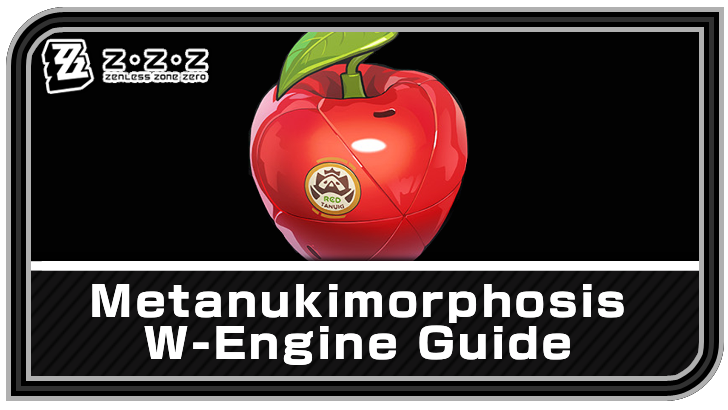 Metanukimorphosis W-Engine Guide | Zenless Zone Zero (ZZZ