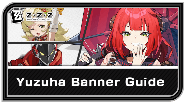 Zenless Zone Zero - Yuzuha Banner Schedule and Rates