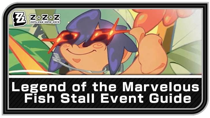 Zenless Zone Zero Legend of the Marvelous Fish Stall Event Guide