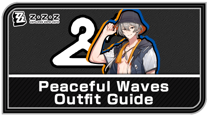 Zenless Zone Zero Wise Skin Peaceful Waves Outfit Guide