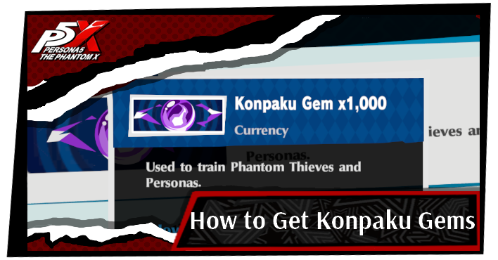 Persona 5 X How to Get Konpaku Gems