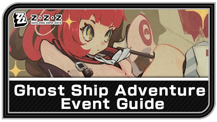 Zenless Zone Zero Ghost Ship Adventure Event Guide