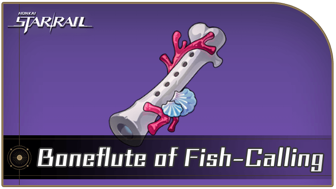 Honkai Star Rail - How to Get Boneflute of Fish-Calling