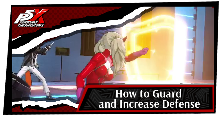 Persona 5 The Phantom X (P5X) How to Guard and Increase Defense