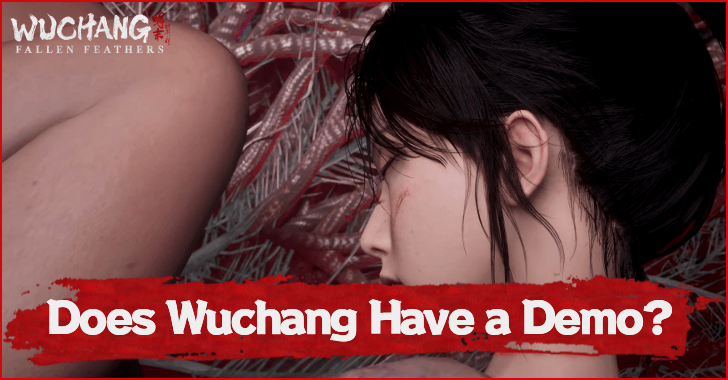 Does Wuchang Fallen Feathers Have a Demo?