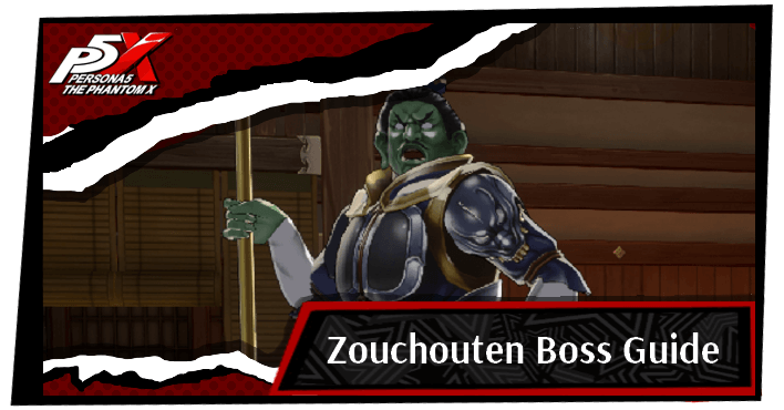 P5 Phantom X Zouchouten Boss Guide
