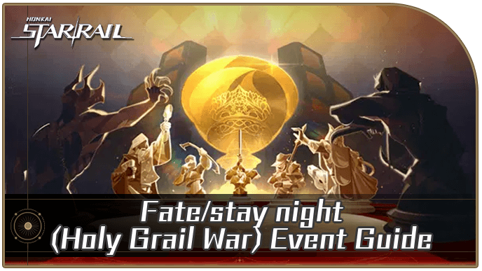 Honkai Star Rail - Fate stay night Holy Grail War Event Guide