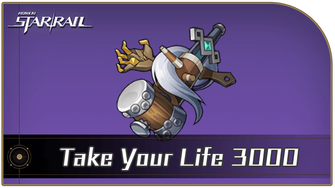 Honkai Star Rail - How to Get Take Your Life 3000