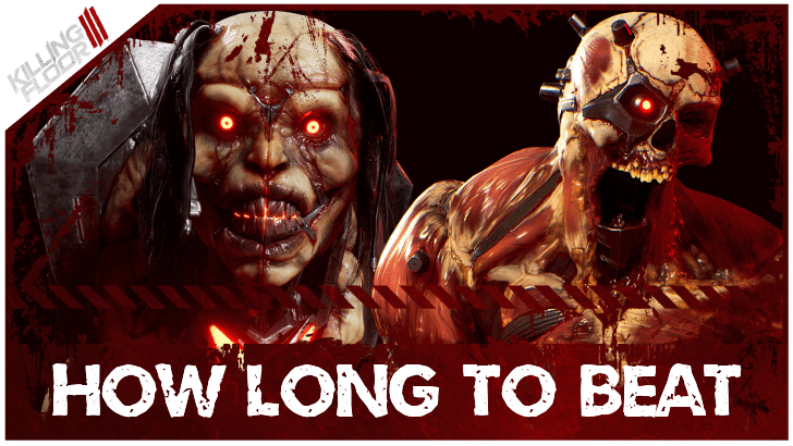 Killing Floor 3 How Long to Beat
