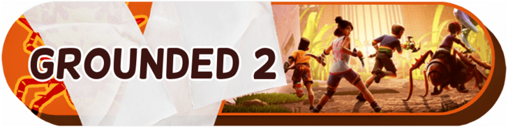 Grounded 2 Wiki