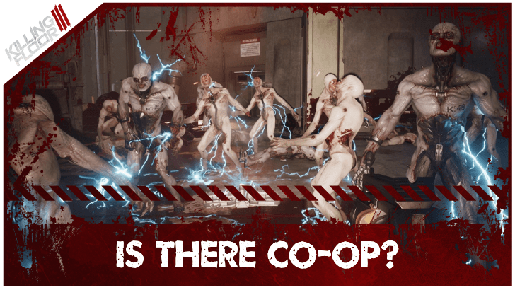 Killing Floor 3 Multiplayer Guide - Is there Co-op