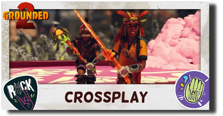 Grounded 2 Crossplay