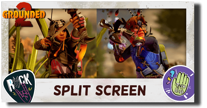 Grounded 2 Split Screen