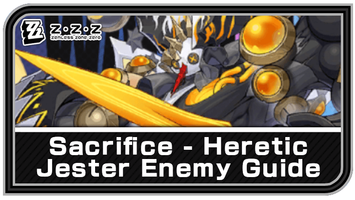 Zenless Zone Zero - Sacrifice - Heretic Jester Enemy Guide
