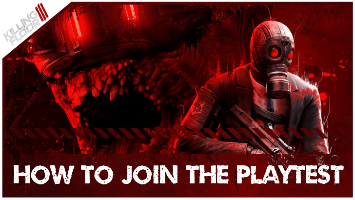 Killing Floor 3 How to Join the Playtest
