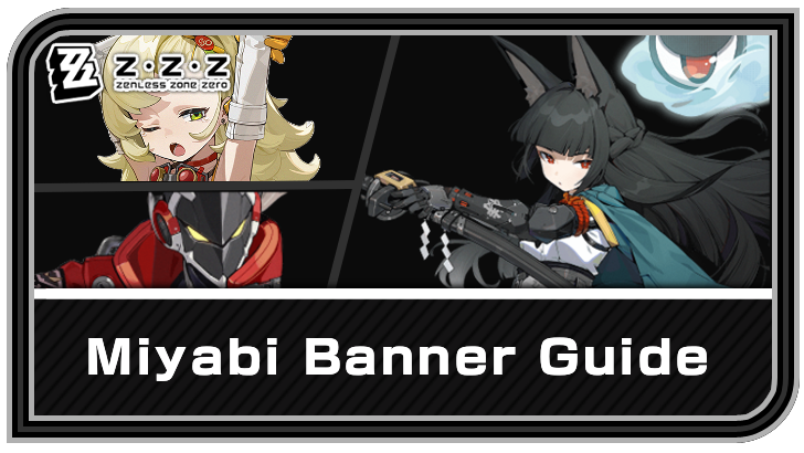 Miyabi Rerun Banner Release and Schedule | Zenless Zone Zero