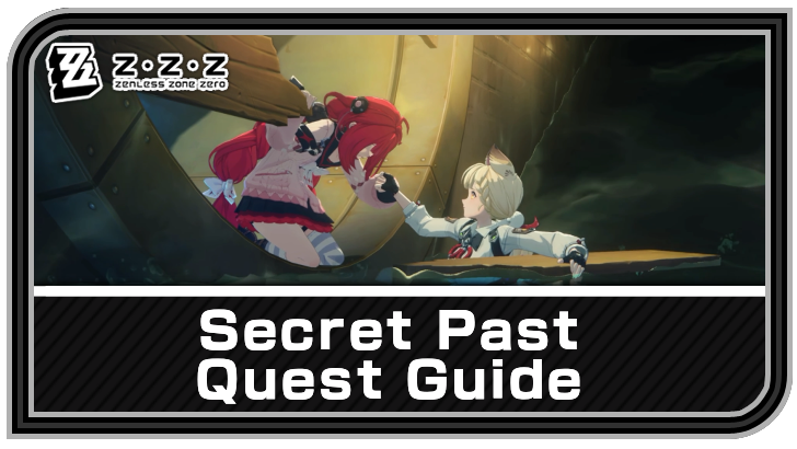 Secret Past Quest Guide | Zenless Zone Zero (ZZZ)｜Game8