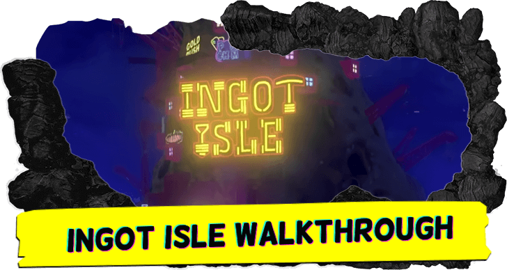 Ingot Isle Walkthrough