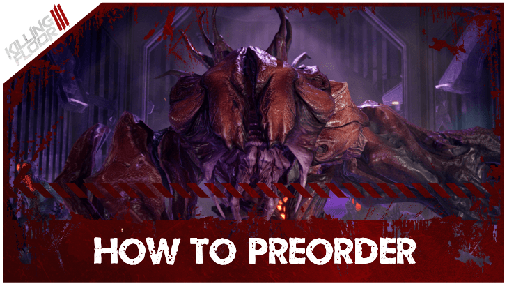 Killing Floor 3 How to Preorder