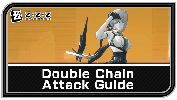 Zenless Zone Zero Double Chain Attack Guide