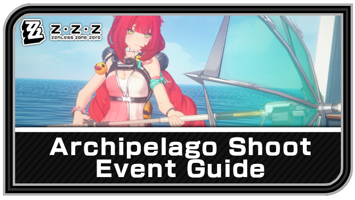 Zenless Zone Zero Archipelago Shoot Event Guide