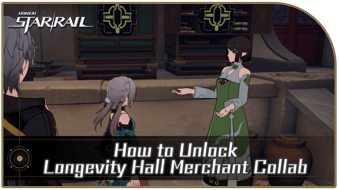 Honkai Star Rail - How to Unlock Longevity Hall Merchant Collab