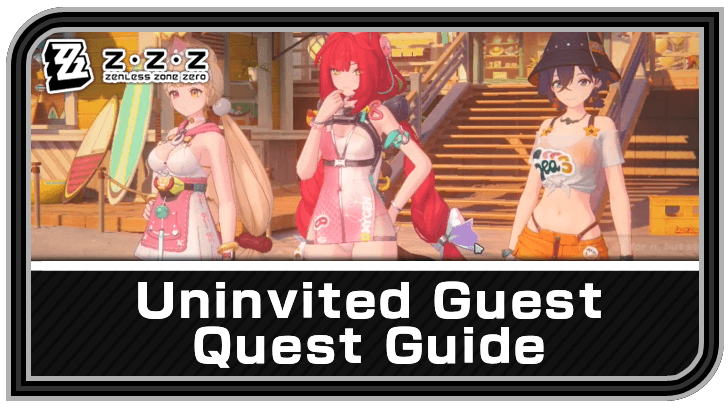 Zenless Zone Zero Uninvited Guest Quest Guide
