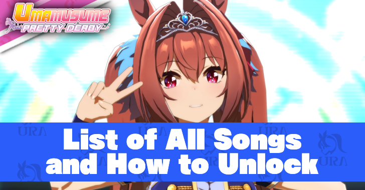 Umamusume Pretty Derby - List of All Songs and How to Unlock